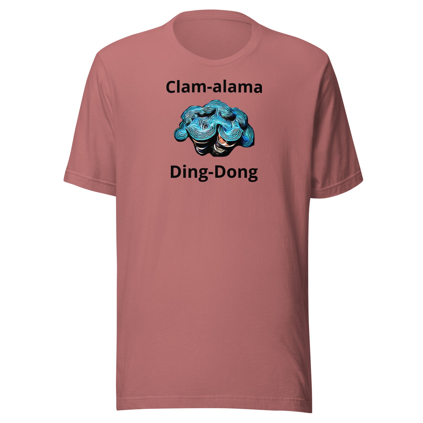 Clam-Alama Ding-Dong Unisex t-shirt